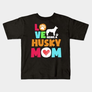 Love being a husky mom tshirt best husky Kids T-Shirt